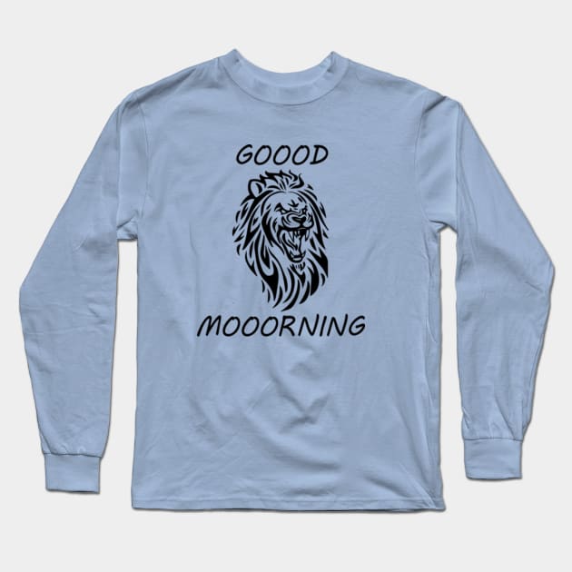 Goood Mooorning Long Sleeve T-Shirt by LinkBelow